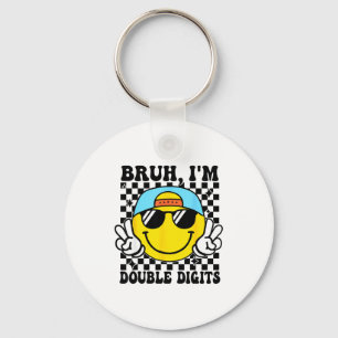 Bruh I'm Double Digits 10 Year Old Boy Birthday 10 Keychain