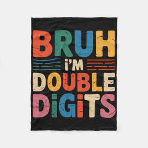 Bruh I'm Double Digits 10th Birthday 10 Year Old B Fleece Blanket
