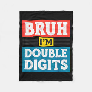 Bruh I'm Double Digits 10th Birthday 10 Year Old B Fleece Blanket