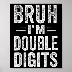 Bruh I'm Double Digits 10th Birthday Gifts 10 Year Poster