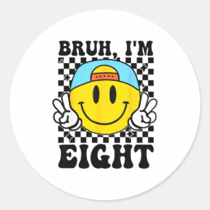 Bruh I'm Eight 8 8th Birthday Groovy Boys Girls 8  Classic Round Sticker