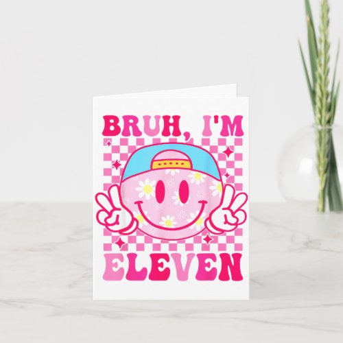 Bruh I'm Eleven 11 11th Birthday Girls Groovy 11 Y