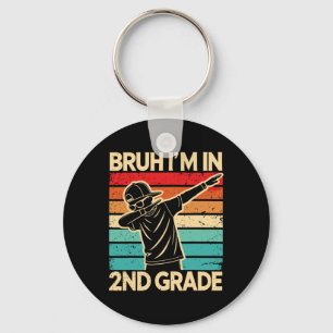 Bruh I'm In 2nd Grade Back To School Student 2nd G Keychain