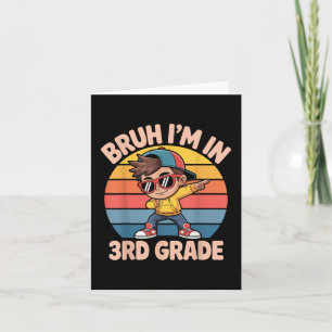 Bruh Im In 3rd Grade Vintage Back To School Third Card