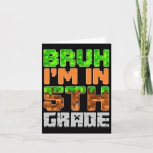 Bruh I'm In 5th Grade Back To School First Day Of  Card