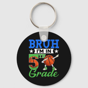 Bruh Im In 5th Grade Basketball Back To School Boy Keychain