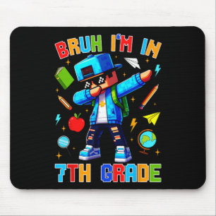 Bruh I'm In 7th Grade Dabbing Funny Gamer Ck To Sc Mouse Pad