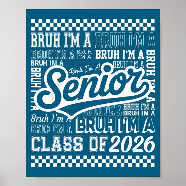 Bruh i'm senior 26 class 2026 funny school graduat poster (Front)