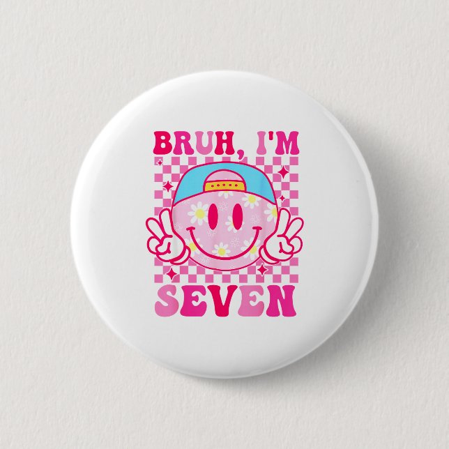 Bruh I'm Seven 7 7th Birthday Girls Groovy 7 Years Button (Front)