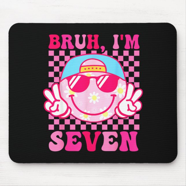Bruh I'm Seven 7 7th Birthday Girls Groovy 7 Years Mouse Pad (Front)