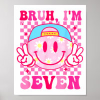 Bruh I'm Seven 7 7th Birthday Girls Groovy 7 Years
