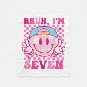 Bruh Im Seven 7 7th Birthday Groovy Girls 7 Years Fleece Blanket