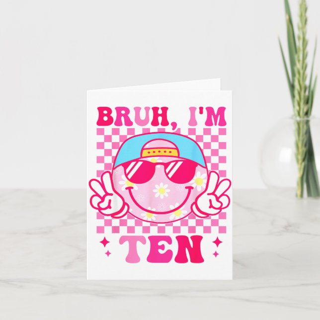 Bruh I'm Ten 10 10th Birthday Girls Groovy 10 Year Card (Front)