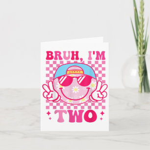 Bruh Im Two 2 2nd Birthday Groovy Girls 2 Years Ol Card