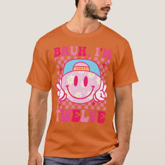 Bruh Imwelve 12 12th Birthday Groovy Girls 12 Year T-Shirt