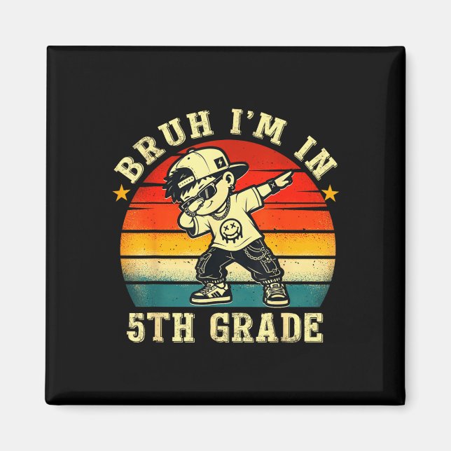 Bruh in 5th grade funny first day of school boy magnet (Front)