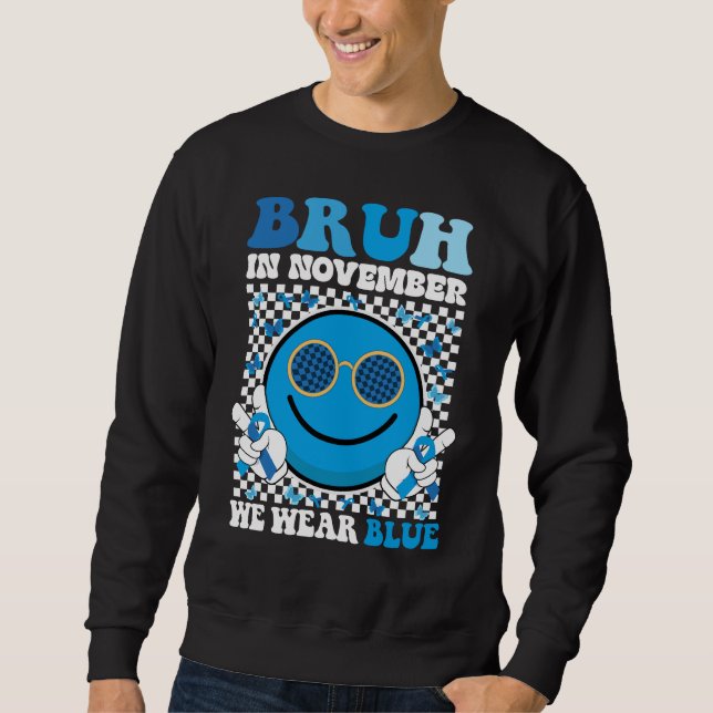 Bruh In November We Wear Blue Diabetes Awareness Sweatshirt (Front)