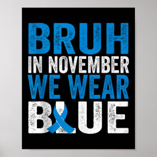 Bruh In November We Wear Blue Diabetes Awareness T Poster