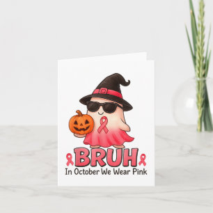 Bruh In October We Wear Nk Boo Breast Cancer Aware Card