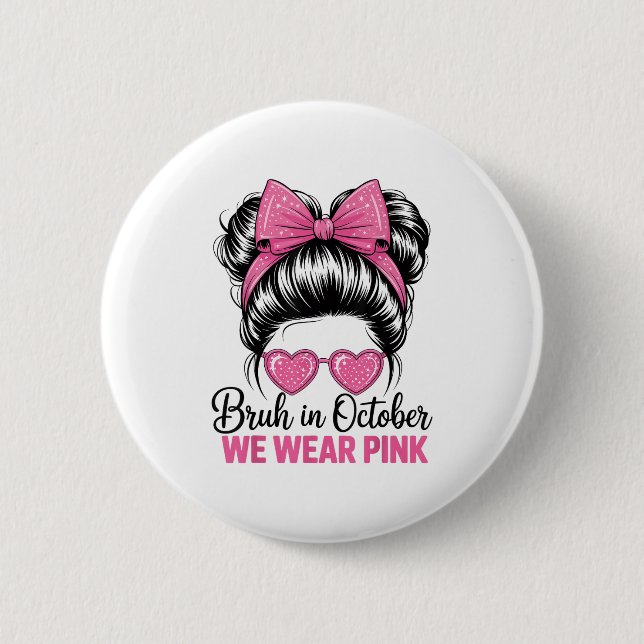 Bruh In October We Wear Nk Breast Cancer Awareness Button (Front)