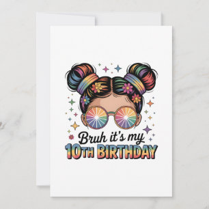 Bruh It’s My 10th Birthday Party Decor Girl Invitation