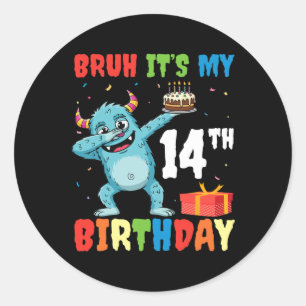 Bruh It’s My 14th Birthday Halloween Monster Dab P Classic Round Sticker