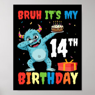 Bruh It’s My 14th Birthday Halloween Monster Dab P Poster