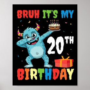 Bruh It’s My 20th Birthday Halloween Monster Dab P Poster