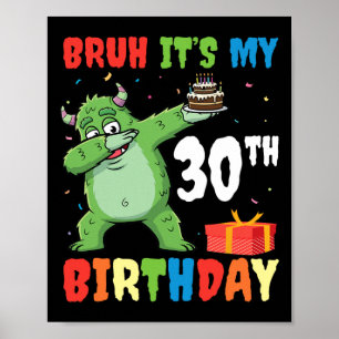 Bruh It’s My 30th Birthday Halloween Monster Dab P Poster