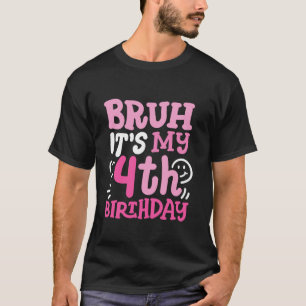 Bruh It s My 4th Birthday Groovy Pink 4 Years Old T-Shirt
