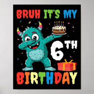Bruh It’s My 6th Birthday Halloween Monster Dab Pa Poster