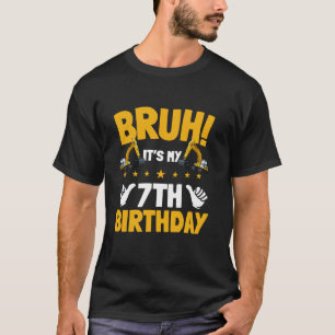 Bruh It s My 7th Birthday Kid Excavator Constructi T-Shirt