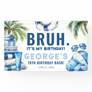 BRUH It’s My Birthday Boys Pool Party Sign