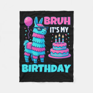Bruh It’s My Birthday Funny Llama Pinata Bday Boy  Fleece Blanket