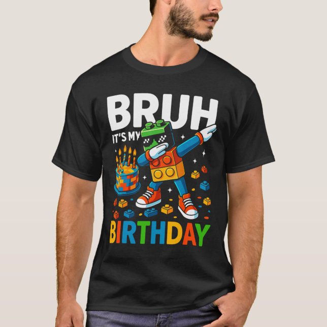 Bruh It’s My Birthday Shirt  (Front)