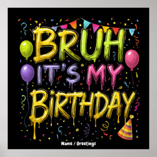 Bruh It’s My Birthday Shirt Funny Vintage Birthday Poster