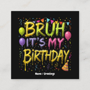 Bruh It’s My Birthday Shirt Funny Vintage Birthday Square Business Card