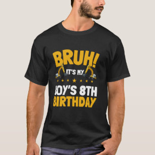 Bruh It s My Boy s 8th Birthday Kid Excavator Cons T-Shirt