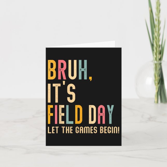 Bruh Its Field Day Let The Games Begin Field Trip  Card (Front)
