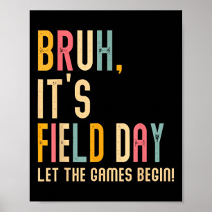 Bruh Its Field Day Let The Games Begin Field Trip Poster