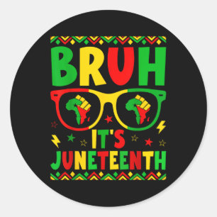 Bruh Its Juneteenth Black Freedom 1865 For Boys Gi Classic Round Sticker