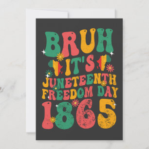 Bruh It's Juneteenth Freedom Day 1865 Groovy Retro Save The Date