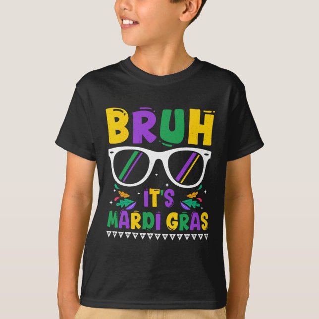 Bruh It's Mardi Gras Louisiana Carnival New Orlean T-Shirt (Front)