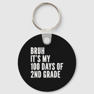 Bruh Its My 100 Days Of 2nd Grade Teacher 100 Days Keychain