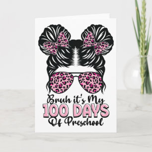 Bruh It's My 100 Days Of Preschool Messy Bun Stude Card