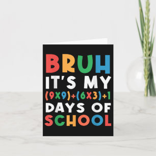 Bruh Its My 100 Days Of School 100th Day Formula M Card