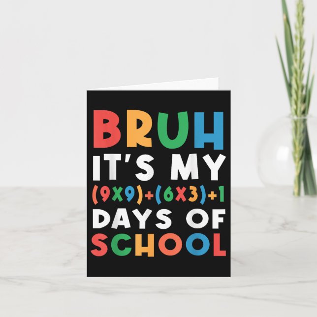 Bruh Its My 100 Days Of School 100th Day Formula M Card (Front)
