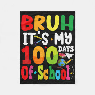 Bruh Its My 100 Days Of School 100th Day Groovy Bo Fleece Blanket