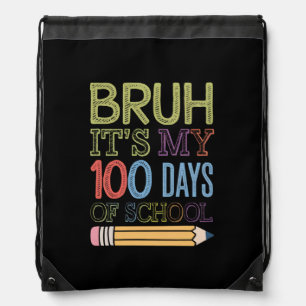 Bruh Its My 100 Days Of School Funny 100th Day  Drawstring Bag