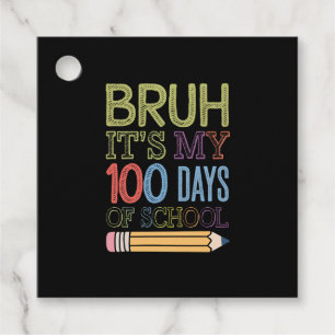Bruh Its My 100 Days Of School Funny 100th Day Favor Tags